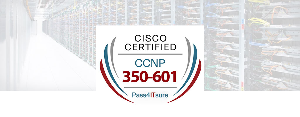 2026 350-601 DCCOR Certification